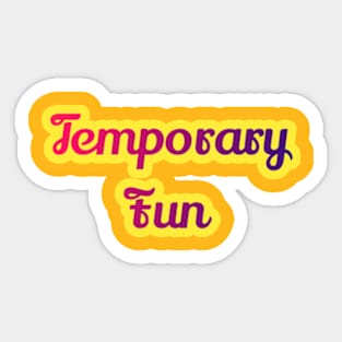 Chronicles of Temporary Fun Sticker